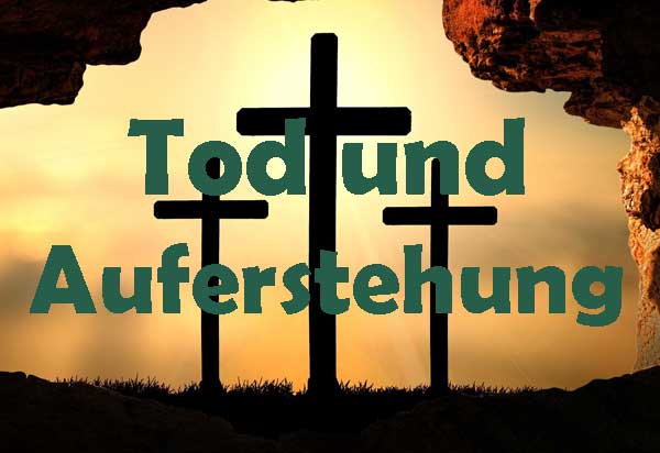 Thema Tod und Auferstehung